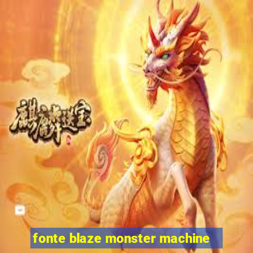 fonte blaze monster machine